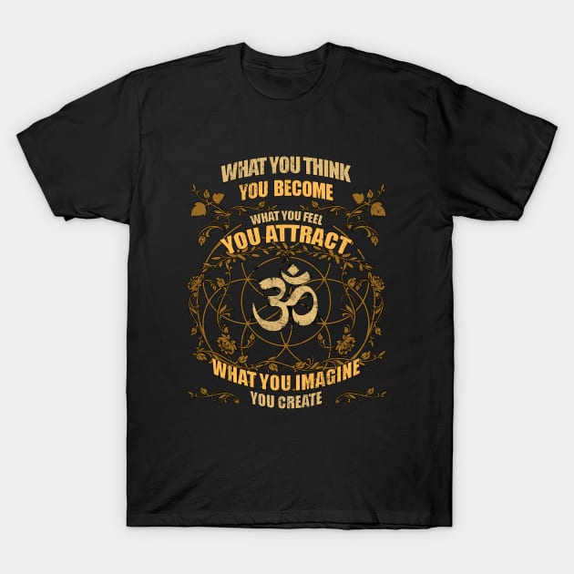 Zen Yoga What You Think You Become T-Shirt by underheaven